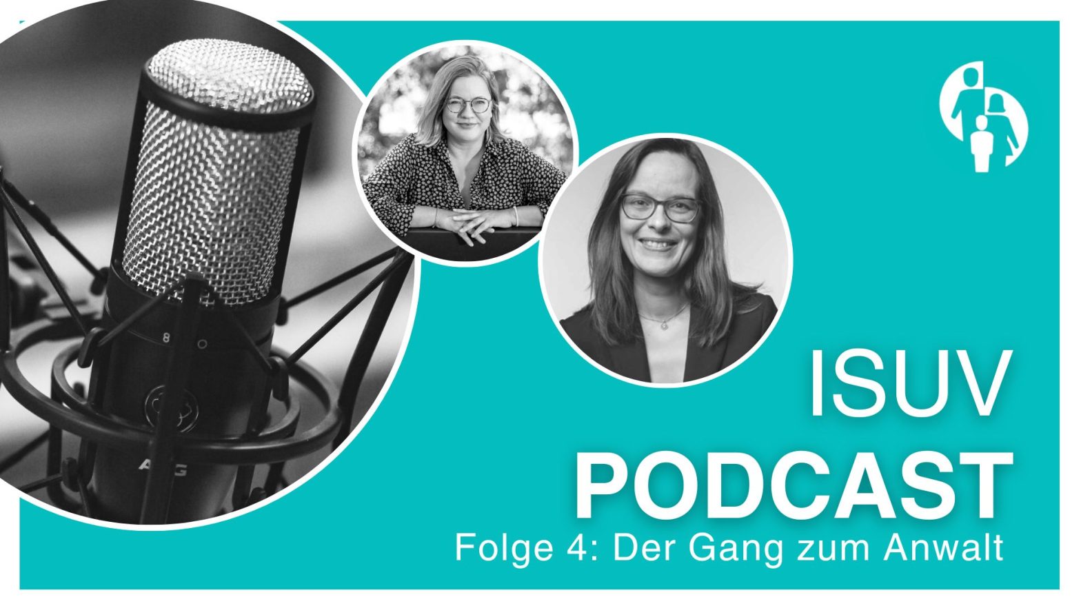 ISUV-Podcast: Der Gang zum Anwalt. Mikrofon, Portraits, ISUV-Logo. Beratung zu Familienrecht, Scheidung, Sorgerecht, Unterhalt.
