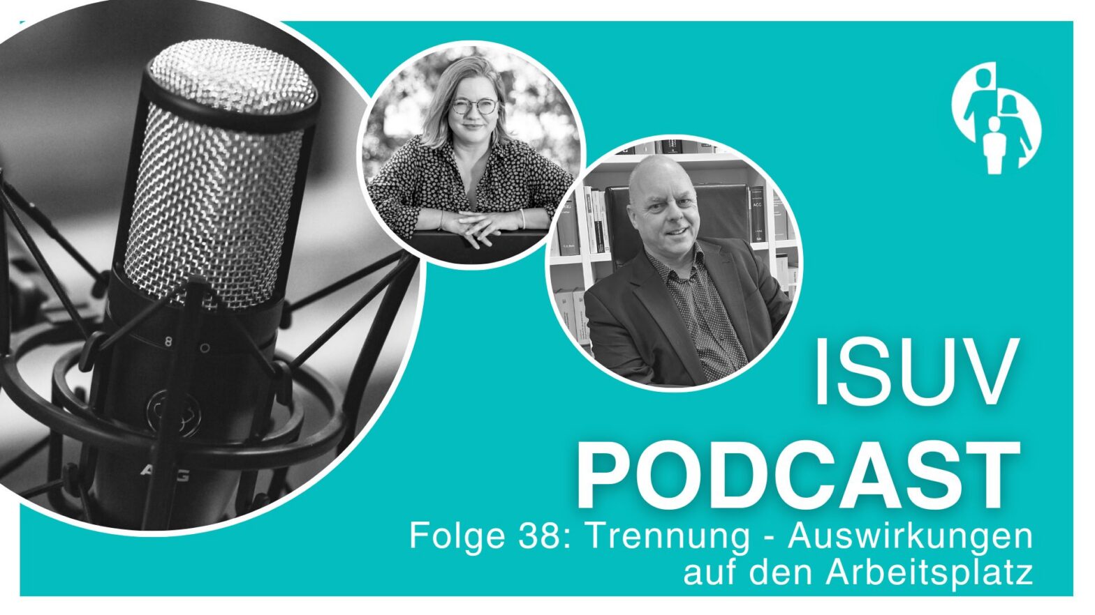 ISUV-Podcast Folge 38: Experten diskutieren über die Auswirkungen von Trennung und Scheidung auf den Arbeitsplatz.