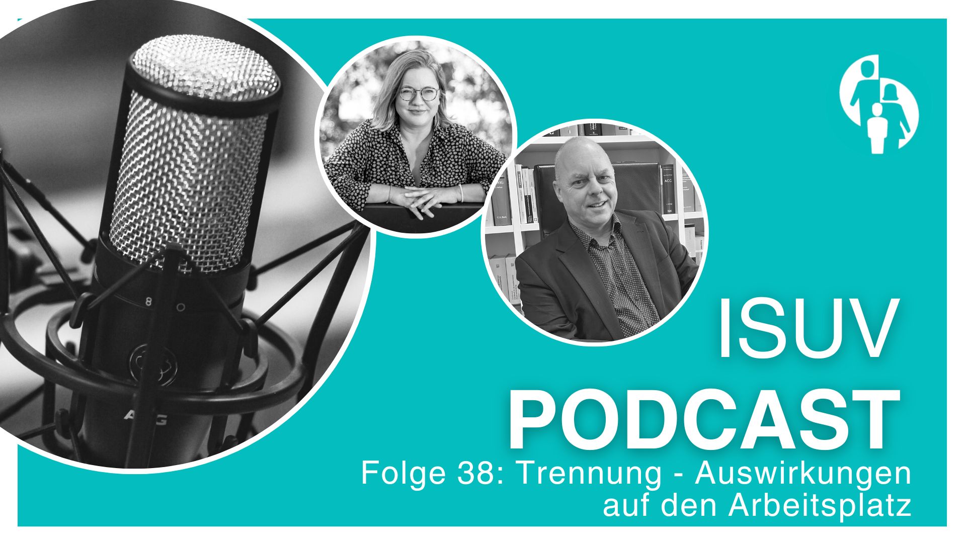 ISUV-Podcast Folge 38: Experten diskutieren über die Auswirkungen von Trennung und Scheidung auf den Arbeitsplatz.